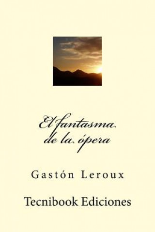 Книга El Fantasma de la Gaston Leroux