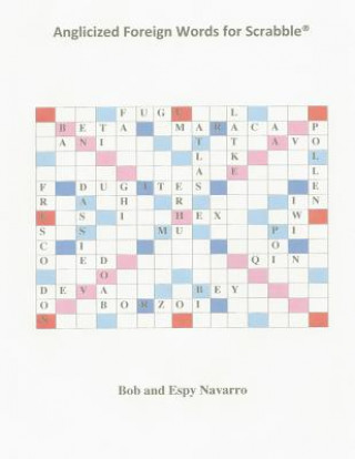 Kniha Anglicized Foreign Words for Scrabble Bob and Espy Navarro