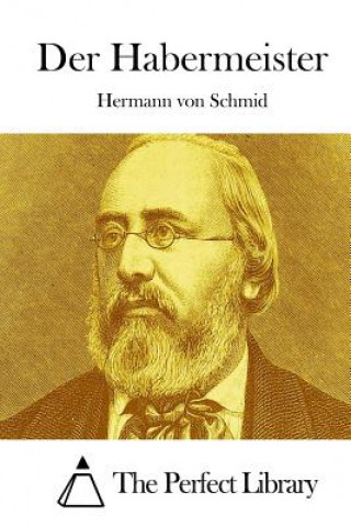 Kniha Der Habermeister Hermann Von Schmid