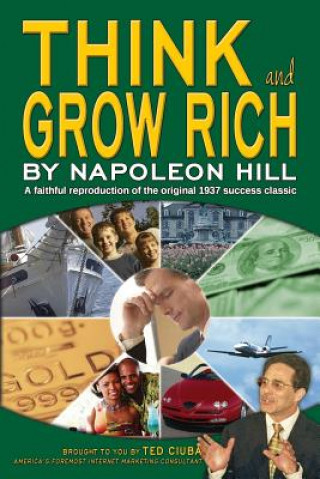 Kniha Think and Grow Rich: A faithful reproduction of the original 1937 success classic Napoleon Hill