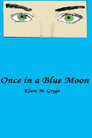 Kniha Once in a Blue Moon Klara M Grygo