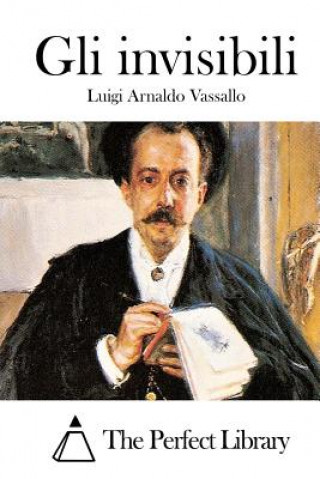 Kniha Gli invisibili Luigi Arnaldo Vassallo