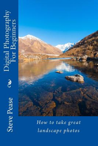 Buch Digital Photography for Beginners: To make you a better photographer Steve G Pease