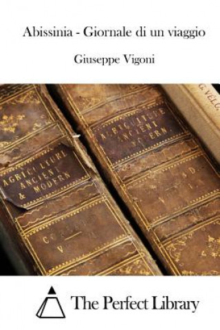 Könyv Abissinia - Giornale Di Un Viaggio Giuseppe Vigoni