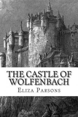 Carte The Castle of Wolfenbach Eliza Parsons