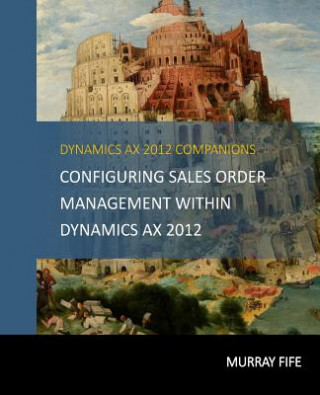 Książka Configuring Sales Order Management Within Dynamics AX 2012 Murray Fife