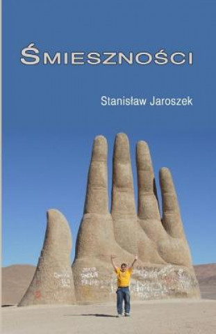 Könyv Smiesznosci: Dowcipy, Humor, Aforyzmy, Anegdoty Stanislaw Jaroszek