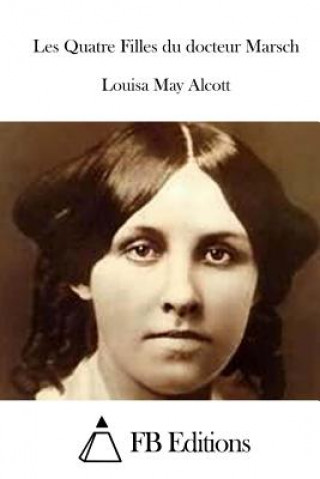 Carte Les Quatre Filles du docteur Marsch Louisa May Alcott