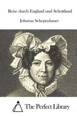 Kniha Reise durch England und Schottland Johanna Schopenhauer