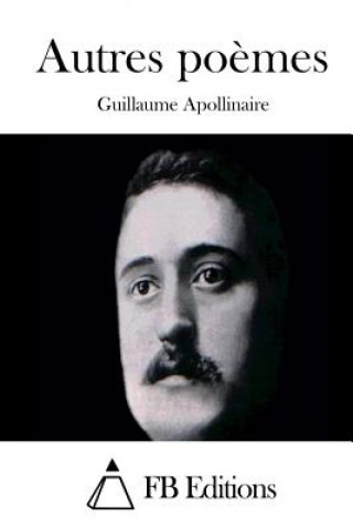 Książka Autres po?mes Guillaume Apollinaire