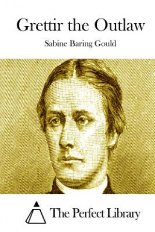 Knjiga Grettir the Outlaw Sabine Baring Gould