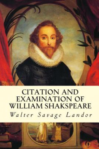Carte Citation and Examination of William Shakspeare Walter Savage Landor