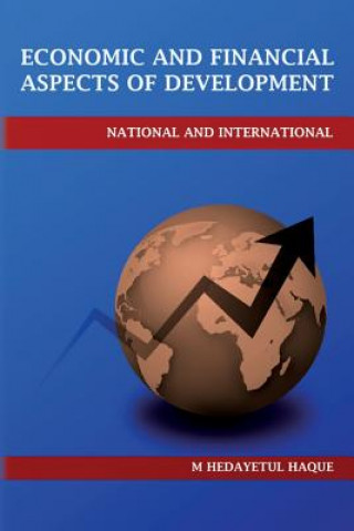 Könyv Economic and Financial Aspects of Development - National and International M Hedayetul Haque