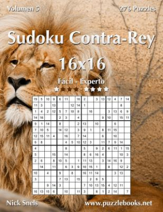 Carte Sudoku Contra-Rey 16x16 - De Facil a Experto - Volumen 5 - 276 Puzzles Nick Snels