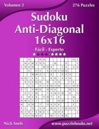 Kniha Sudoku Anti-Diagonal 16x16 - De Facil a Experto - Volumen 2 - 276 Puzzles Nick Snels