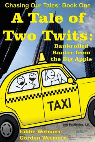Könyv A Tale of Two Twits: Bankrolled Banter from the Big Apple Beverly Wetmore