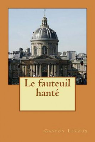 Carte Le fauteuil hante M Gaston LeRoux