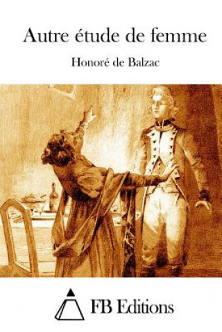 Kniha Autre étude de femme Honore De Balzac