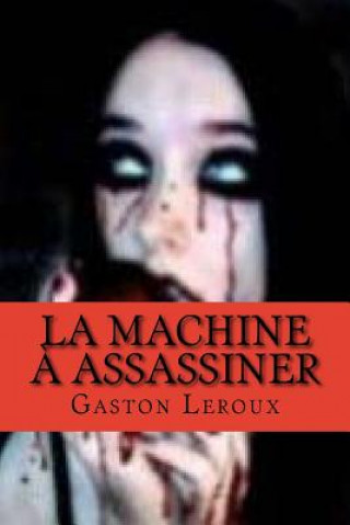 Carte La machine a assassiner M Gaston LeRoux