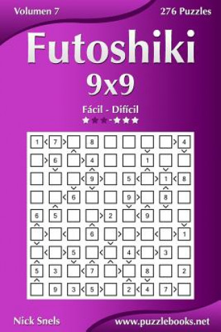 Kniha Futoshiki 9x9 - De Fácil a Difícil - Volumen 7 - 276 Puzzles Nick Snels