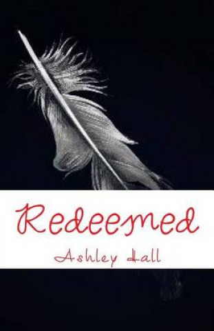 Knjiga Redeemed Ashley L Hall