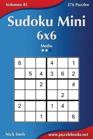 Könyv Sudoku Mini 6x6 - Medio - Volumen 45 - 276 Puzzles Nick Snels