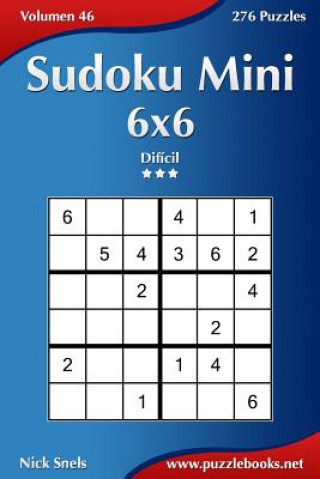 Könyv Sudoku Mini 6x6 - Difícil - Volumen 46 - 276 Puzzles Nick Snels