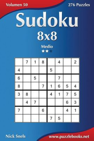 Carte Sudoku 8x8 - Medio - Volumen 50 - 276 Puzzles Nick Snels