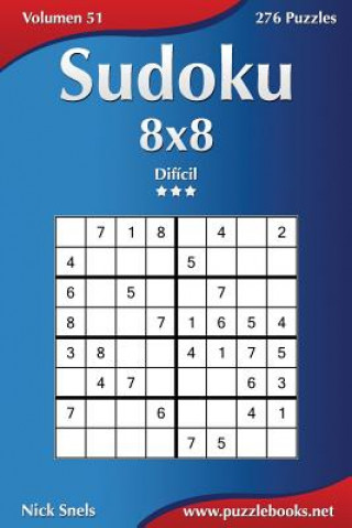 Carte Sudoku 8x8 - Difícil - Volumen 51 - 276 Puzzles Nick Snels