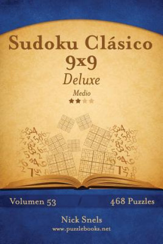 Könyv Sudoku Clásico 9x9 Deluxe - Medio - Volumen 53 - 468 Puzzles Nick Snels