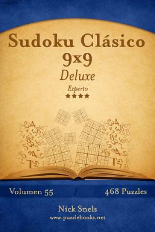 Carte Sudoku Clásico 9x9 Deluxe - Experto - Volumen 55 - 468 Puzzles Nick Snels