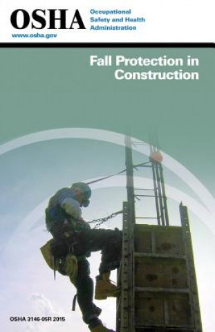 Carte Fall Protection in Construction: (3146-05r 2015) Occupational Safety and Administration