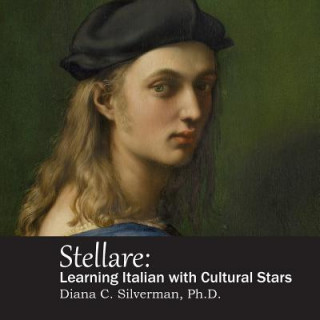 Kniha Stellare: Learning Italian with Cultural Stars Diana C Silverman Ph D