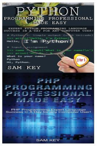 Knjiga Python Programming Professional Made Easy & PHP Programming Professional Made Easy Sam Key