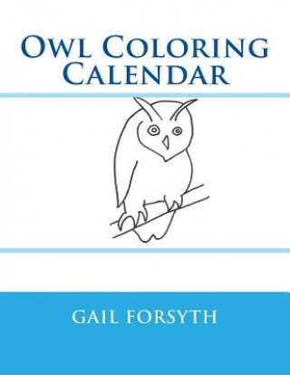 Kniha Owl Coloring Calendar Gail Forsyth