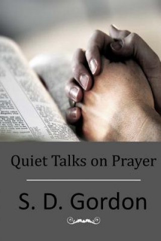 Книга Quiet Talks on Prayer S D Gordon