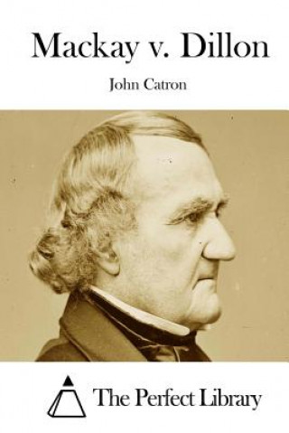 Книга Mackay v. Dillon John Catron