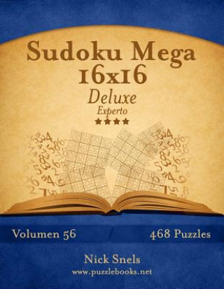 Buch Sudoku Mega 16x16 Deluxe - Experto - Volumen 56 - 468 Puzzles Nick Snels