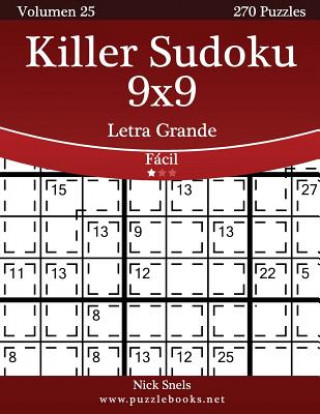 Carte Killer Sudoku 9x9 Impresiones con Letra Grande - Fácil - Volumen 25 - 270 Puzzles Nick Snels