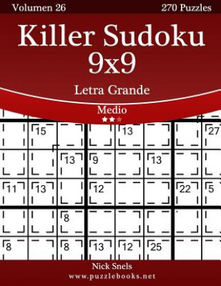 Kniha Killer Sudoku 9x9 Impresiones con Letra Grande - Medio - Volumen 26 - 270 Puzzles Nick Snels