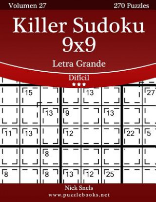 Kniha Killer Sudoku 9x9 Impresiones con Letra Grande - Difícil - Volumen 27 - 270 Puzzles Nick Snels