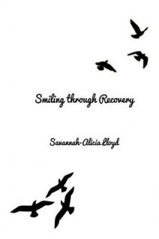 Knjiga Smiling Through Recovery Savannah-Alicia Lloyd