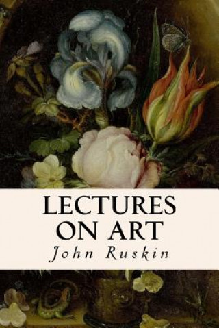 Buch Lectures on Art John Ruskin