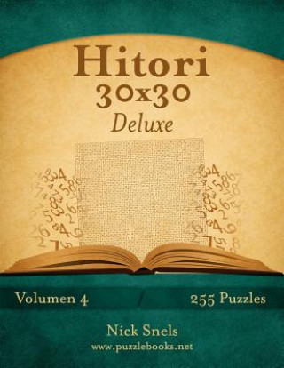 Könyv Hitori 30x30 Deluxe - Volumen 4 - 255 Puzzles Nick Snels