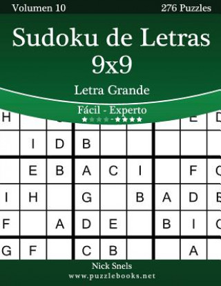 Könyv Sudoku de Letras 9x9 Impresiones con Letra Grande - De Fácil a Experto - Volumen 10 - 276 Puzzles Nick Snels