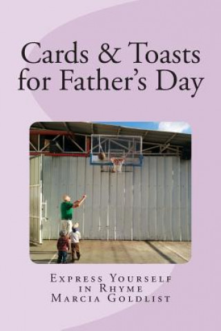 Carte Cards & Toasts for Father;s Day: Express Yourself in Rhyme Marcia Goldlist