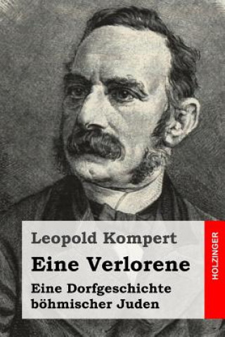 Книга Eine Verlorene: Eine Dorfgeschichte böhmischer Juden Leopold Kompert