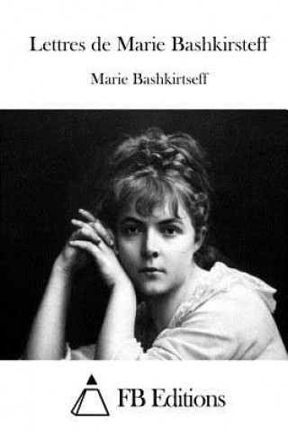 Carte Lettres de Marie Bashkirsteff Marie Bashkirtseff