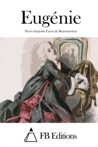 Книга Eugénie Pierre-Augustin Caron De Beaumarchais