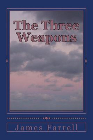 Könyv The Three Weapons: Second of the Tales of the Blue Sword James Farrell